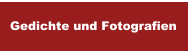 Gedichte und Fotografien