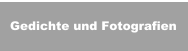 Gedichte und Fotografien
